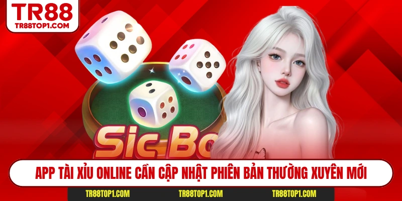 App tài xỉu online cần cập nhật phiên bản thường xuyên mới App tài xỉu online cần cập nhật phiên bản thường xuyên mới